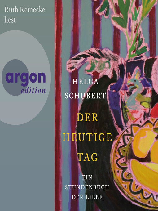 Title details for Der heutige Tag--Ein Stundenbuch der Liebe (Ungekürzte Lesung) by Helga Schubert - Available